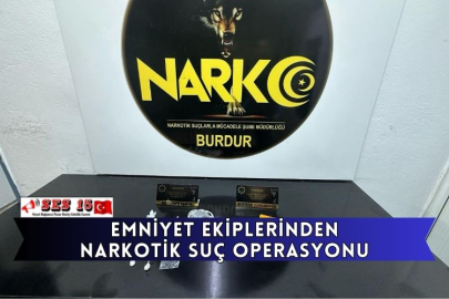 Emniyet Ekiplerinden Narkotik Suç Operasyonu