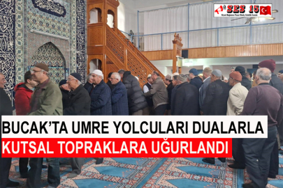 Bucak’ta Umre Yolcuları Dualarla Kutsal Topraklara Uğurlandı
