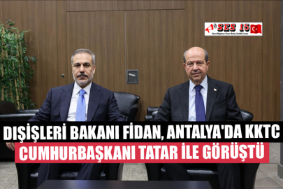 Dışişleri Bakanı Fidan, Antalya'da KKTC Cumhurbaşkanı Tatar İle Görüştü