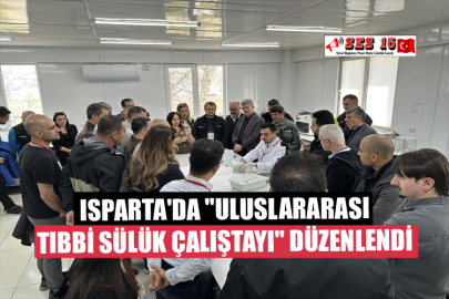 Isparta'da "Uluslararası Tıbbi Sülük Çalıştayı" Düzenlendi