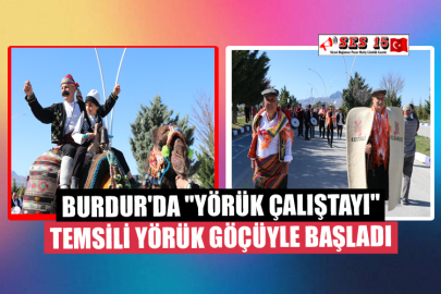 Burdur'da "Yörük Çalıştayı" Temsili Yörük Göçüyle Başladı
