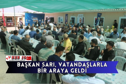 Başkan Sarı, Vatandaşlarla Bir Araya Geldi