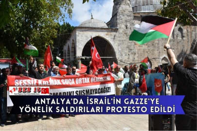 Antalya'da İsrail'in Gazze'ye Yönelik Saldırıları Protesto Edildi