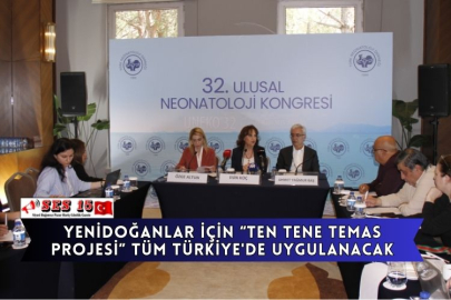 Yenidoğanlar İçin “Ten Tene Temas Projesi” Tüm Türkiye'de Uygulanacak