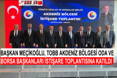Başkan Meçikoğlu, TOBB Akdeniz Bölgesi Oda Ve Borsa Başkanları İstişare Toplantısına Katıldı