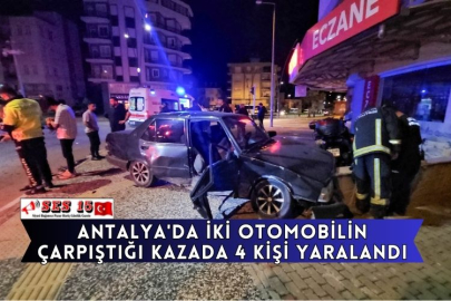Antalya'da İki Otomobilin Çarpıştığı Kazada 4 Kişi Yaralandı