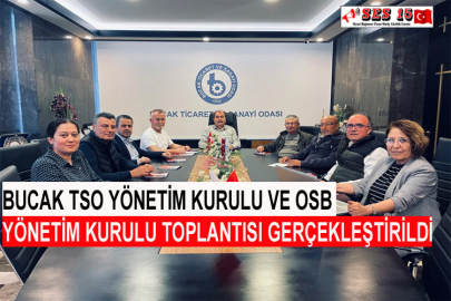 Bucak TSO Yönetim Kurulu Toplantısı Ve OSB Yönetim Kurulu Toplantısı Gerçekleştirildi