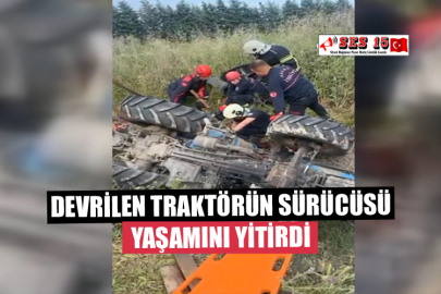  Devrilen Traktörün Sürücüsü Öldü