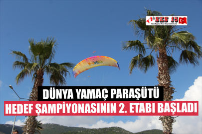 Dünya Yamaç Paraşütü Hedef Şampiyonasının 2. Etabı Başladı