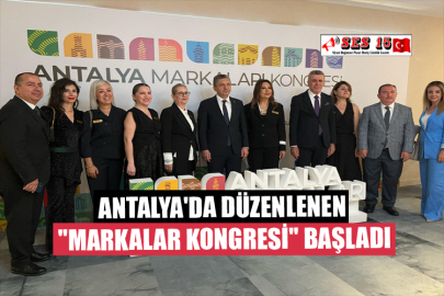 Antalya'da Düzenlenen "Markalar Kongresi" Başladı