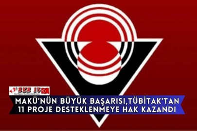MAKÜ’nün Büyük Başarısı,  TÜBİTAK'tan 11 Proje Desteklenmeye Hak Kazandı