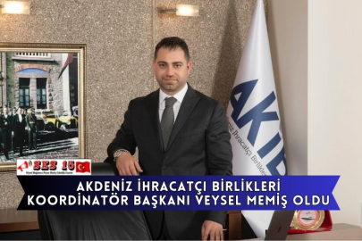 Akdeniz İhracatçı Birlikleri Koordinatör Başkanı Veysel Memiş Oldu