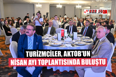 Turizmciler, AKTOB'un Nisan Ayı Toplantısında Buluştu