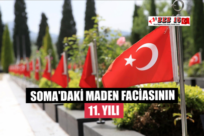 Soma'daki Maden Faciasının 11. Yılı
