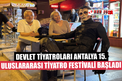 Devlet Tiyatroları Antalya 15. Uluslararası Tiyatro Festivali Başladı