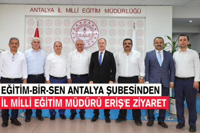 Eğitim-Bir-Sen Antalya Şubesinden İl Milli Eğitim Müdürü Eriş'e Ziyaret