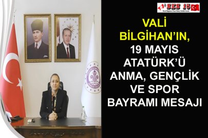 Vali Bilgihan’ın, 19 Mayıs Atatürk’ü Anma, Gençlik Ve Spor Bayramı Mesajı