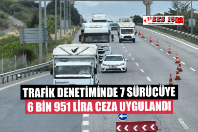 Trafik Denetiminde 7 Sürücüye 6 Bin 951 Lira Ceza Uygulandı