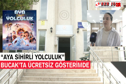 “Aya Sihirli Yolculuk” Bucak’ta Ücretsiz Gösterimde