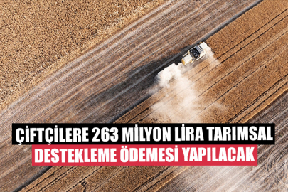 Çiftçilere Yaklaşık 263 Milyon Lira Tarımsal Destekleme Ödemesi Yapılacak