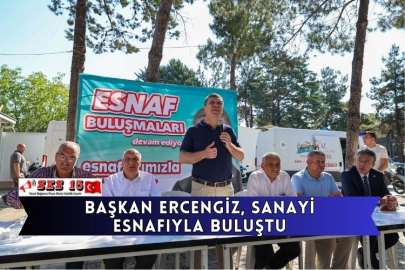 Başkan Ercengiz, Sanayi Esnafıyla Buluştu