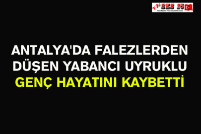 Antalya'da Falezlerden Düşen Yabancı Uyruklu Genç Hayatını Kaybetti