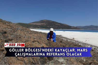Göller Bölgesi'ndeki Kayaçlar, Mars Çalışmalarına Referans Olacak