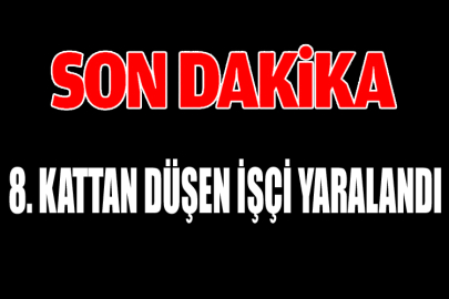 8. Kattan Düşen İşçi Yaralandı