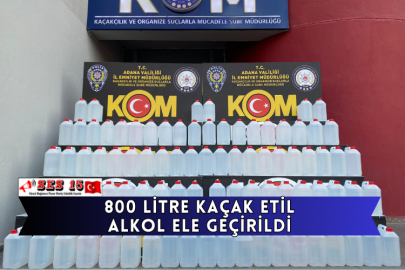 800 Litre Kaçak Etil Alkol Ele Geçirildi