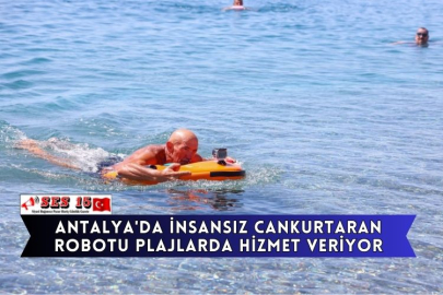 Antalya'da İnsansız Cankurtaran Robotu Plajlarda Hizmet Veriyor