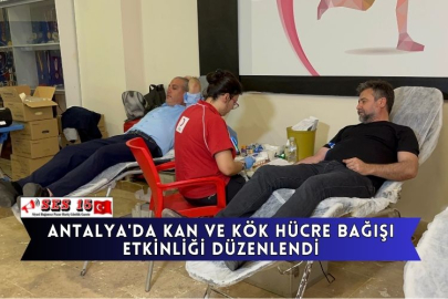 Antalya'da Kan Ve Kök Hücre Bağışı Etkinliği Düzenlendi