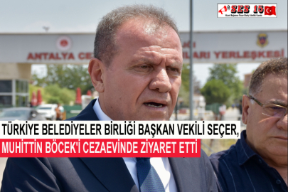 Türkiye Belediyeler Birliği Başkan Vekili Seçer, Muhittin Böcek'i Cezaevinde Ziyaret Etti