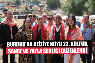 Burdur'da Aziziye Köyü 22. Kültür, Sanat ve Yayla Şenliği Düzenlendi