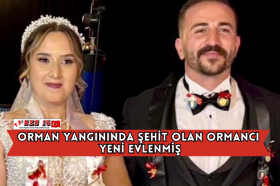 Orman Yangınında Şehit Olan Ormancı Yeni Evlenmiş