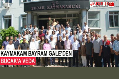 Kaymakam Bayram Gale’den Bucak’a Veda