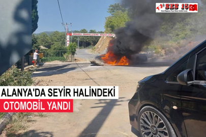 Alanya'da Seyir Halindeki Otomobil Yandı