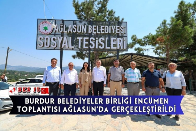 Burdur Belediyeler Birliği Encümen Toplantısı Ağlasun’da Gerçekleştirildi