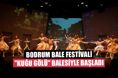 22. Uluslararası Bodrum Bale Festivali "Kuğu Gölü" Balesiyle Başladı