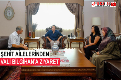 Şehit Ailelerinden Vali Bilgihan’a Ziyaret