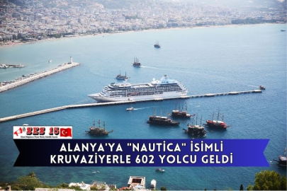Alanya'ya "Nautica" İsimli Kruvaziyerle 602 Yolcu Geldi