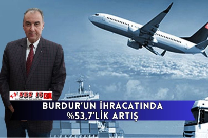 Burdur’un İhracatında %53,7’lik Artış