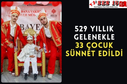 529 Yıllık Gelenekle 33 Çocuk Sünnet Edildi