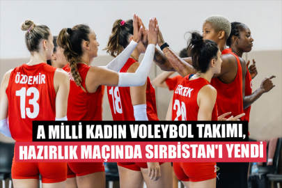 A Milli Kadın Voleybol Takımı, Hazırlık Maçında Sırbistan'ı Yendi