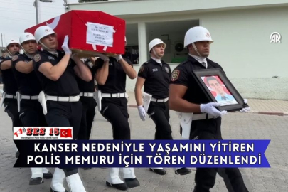 Kanser Nedeniyle Yaşamını Yitiren Polis Memuru İçin Tören Düzenlendi