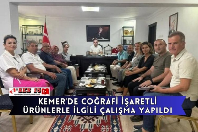 Kemer'de Coğrafi İşaretli Ürünlerle İlgili Çalışma Yapıldı