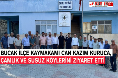 Bucak İlçe Kaymakamı Can Kazım Kuruca, Çamlık Ve Susuz Köylerini Ziyaret Etti