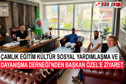 Çamlık Eğitim Kültür Sosyal Yardımlaşma Ve Dayanışma Derneği’nden Başkan Özel’e Ziyaret