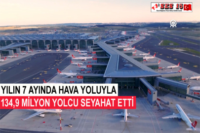 Yılın 7 Ayında Hava Yoluyla 134,9 Milyon Yolcu Seyahat Etti