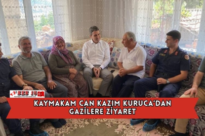Kaymakam Can Kazım Kuruca’dan Gazilere Ziyaret