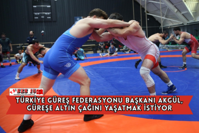 Türkiye Güreş Federasyonu Başkanı Akgül, Güreşe Altın Çağını Yaşatmak İstiyor